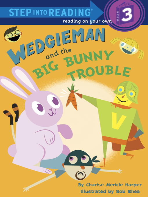 Charise Mericle Harper创作的Wedgieman and the Big Bunny Trouble作品的详细信息 - 需进入等候名单